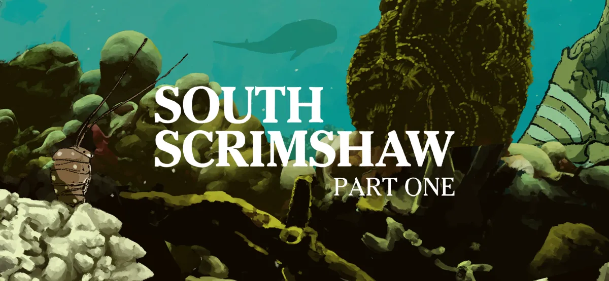 South Scrimshaw, Part One — official game artwork